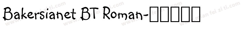 Bakersianet BT Roman字体转换